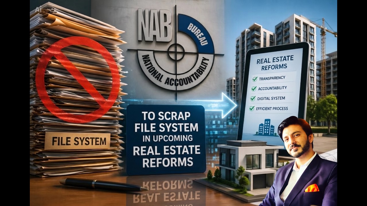 NAB Real Estate Reforms 2026 | File System Khatam? Latest Update for Housing Societies Pakistan