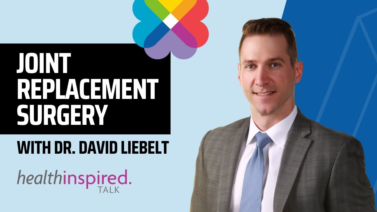 Joint Replacement Surgery With Dr. David Liebelt (Full Episode)