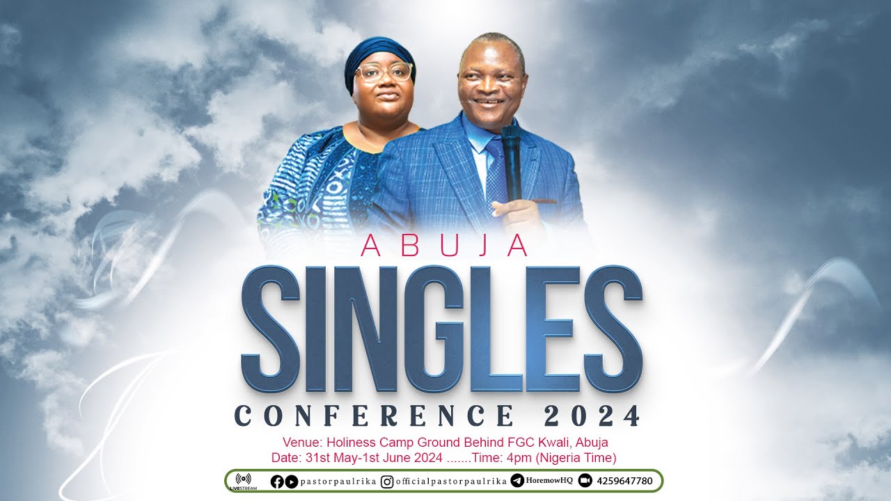 ABUJA SINGLES CONFERENCE 2024 WITH Pastor Paul Rika