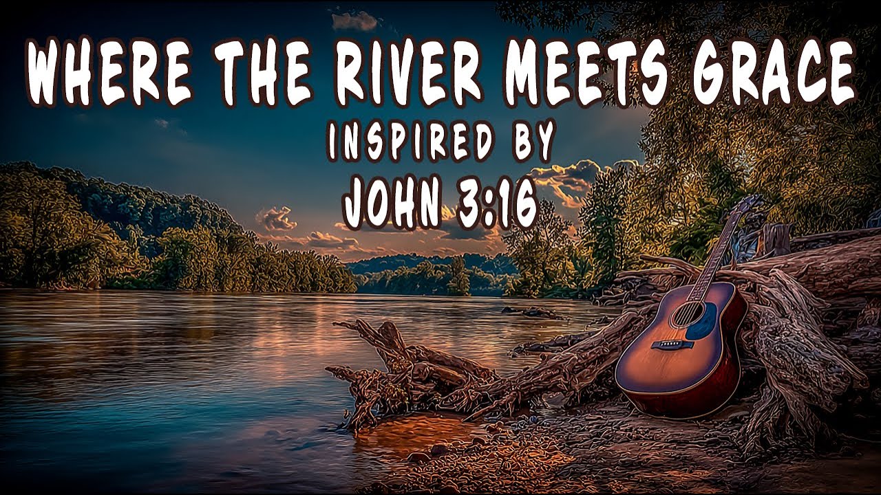 Where the River Meets Grace