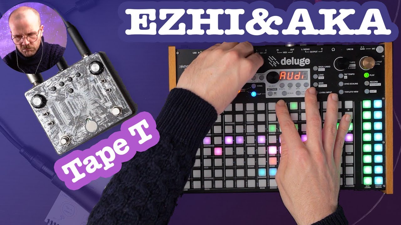 Exploring the Ezhi & Aka - Tape T pedal (with the Synthstrom Deluge)
