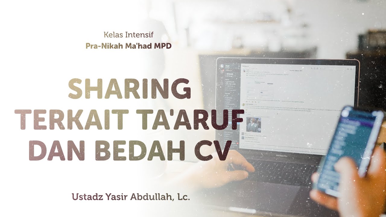 07. SHARING TERKAIT TA'ARUF DAN BEDAH CV TA'ARUF- KELAS PRA-NIKAH - Ustadz Yasir Abdullah, Lc.