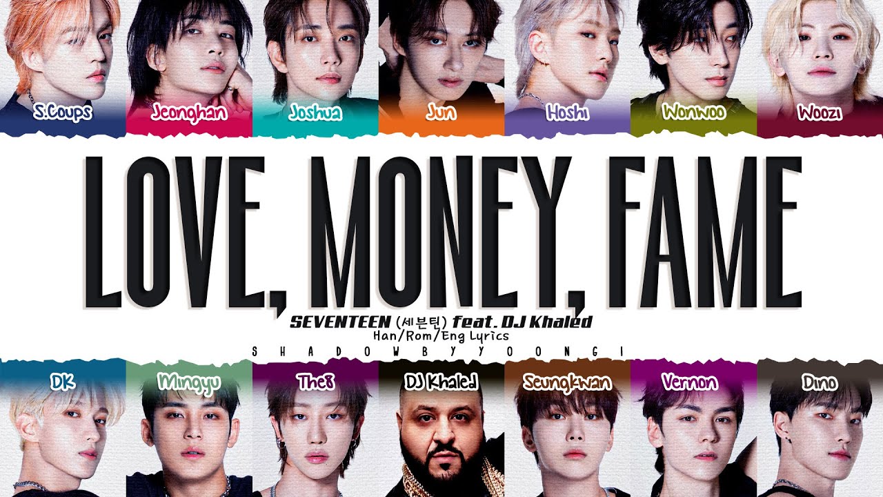 SEVENTEEN 'LOVE, MONEY, FAME (feat. DJ Khaled)' Lyrics [Color Coded Han_Rom_Eng] | ShadowByYoongi