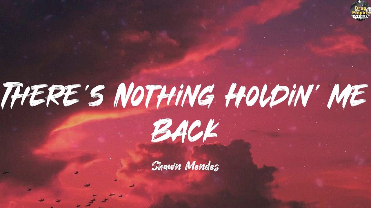 There's Nothing Holdin' Me Back - Shawn Mendes (Lyrics) Ed Sheeran, One Direction, Justin Bieber