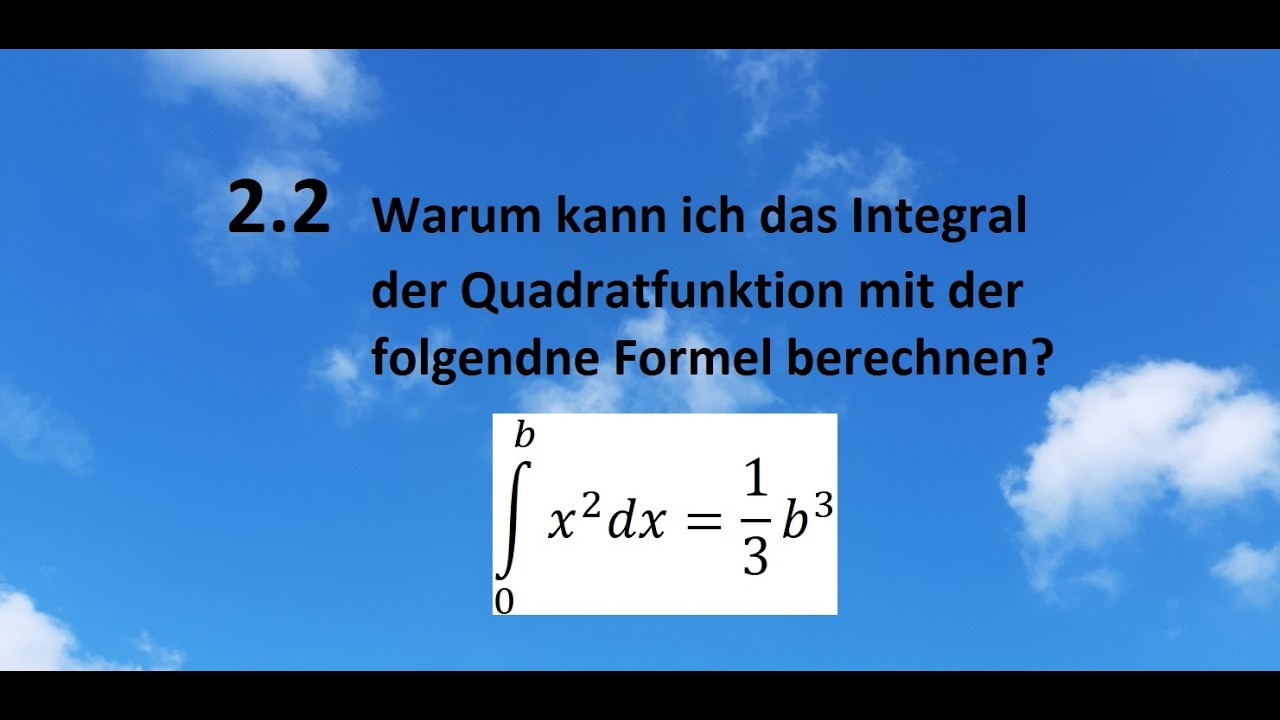 2.2 Warum kann ich das Integral der Quadratfunktion mit einer Formel berechnen?