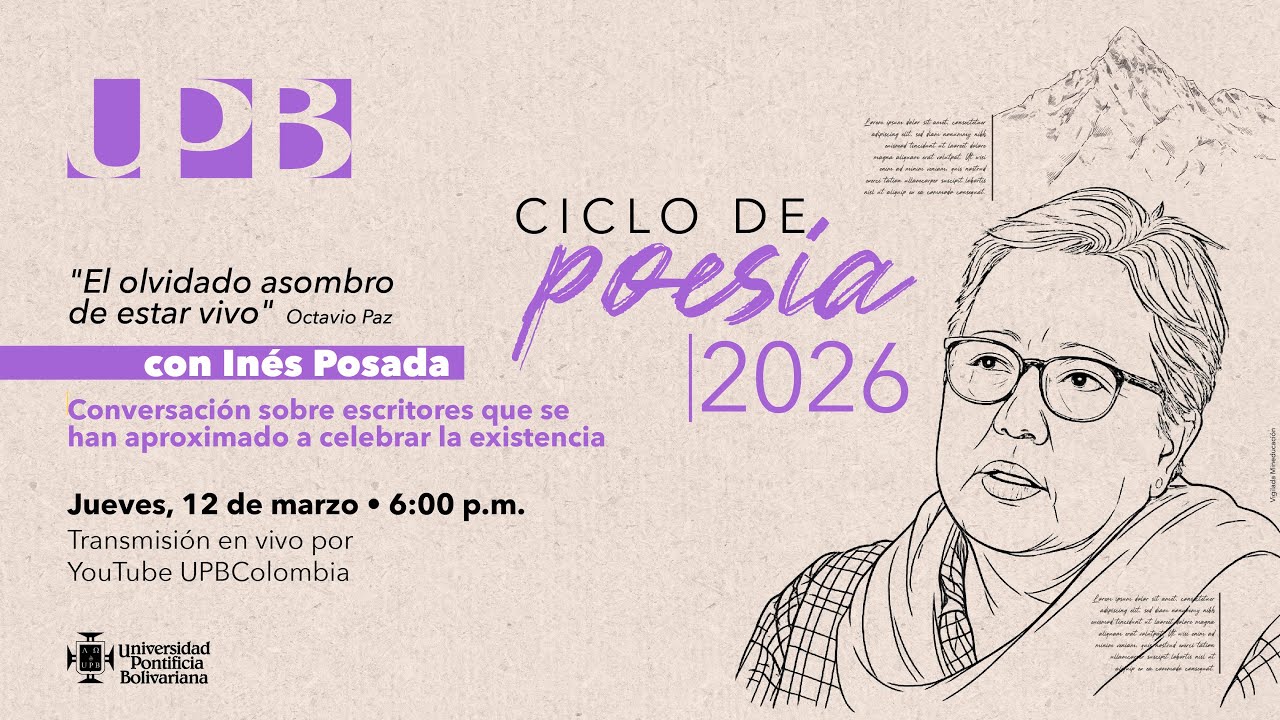 Ciclo de Poesía con Inés Posada: El asombro de estar vivo l Cultural UPB