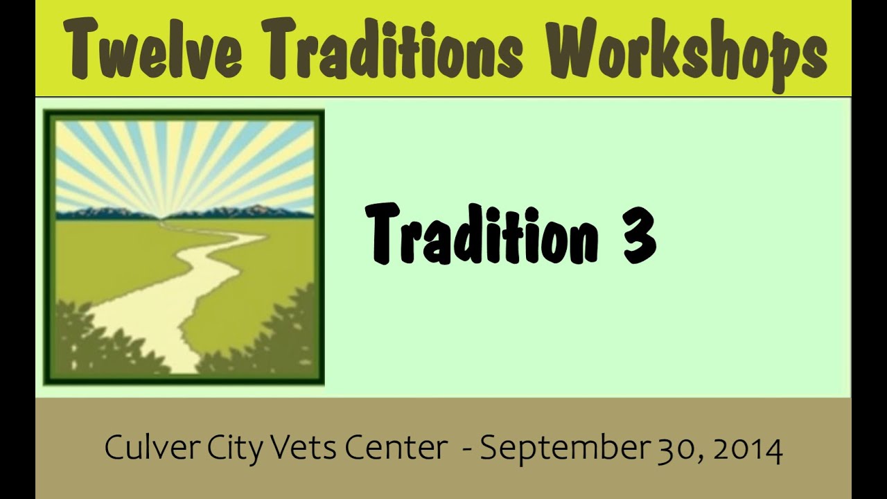 03 - Traditions Workshop  (2014) MEMBERSHIP (Tradition #3)