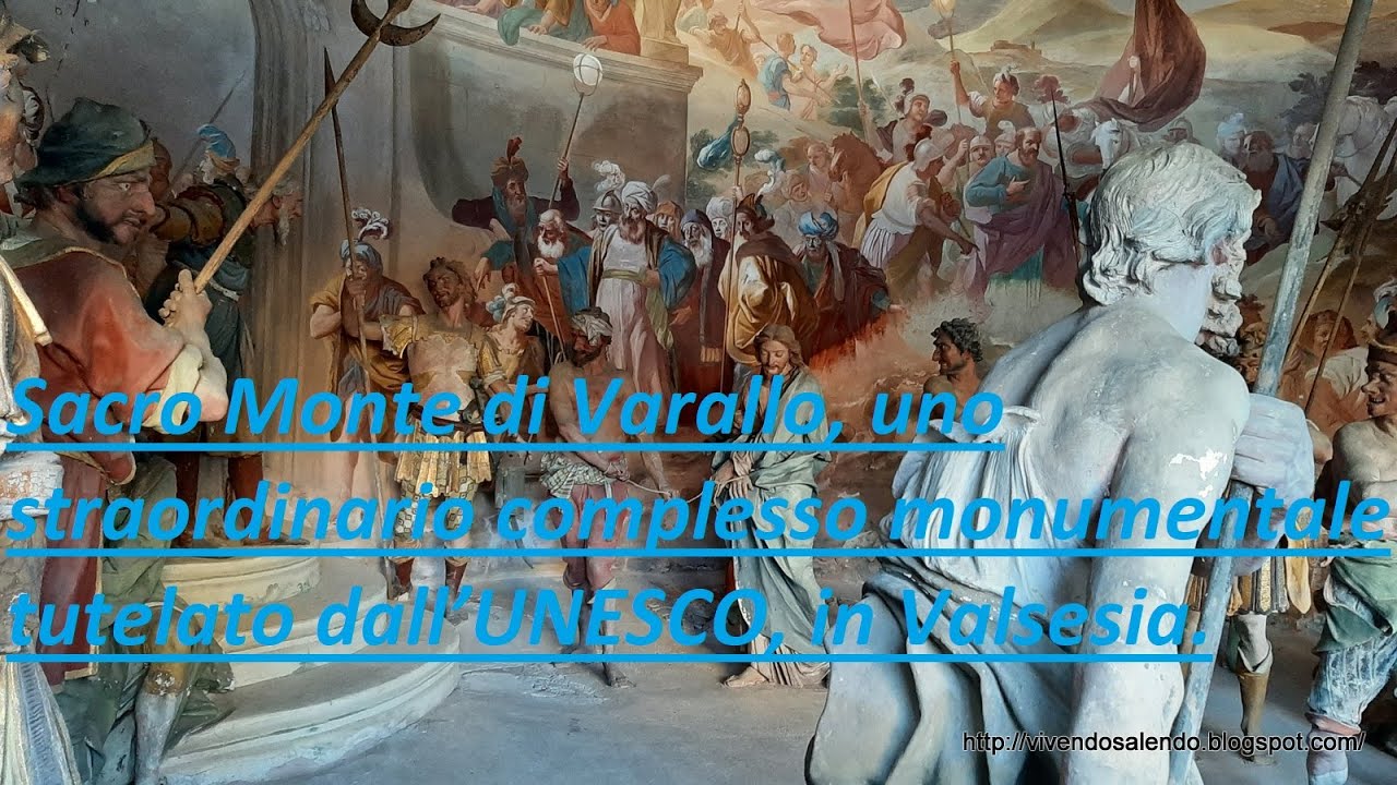 *Sacro Monte di Varallo, uno straordinario complesso monumentale tutelato dall’UNESCO, in Valsesia.