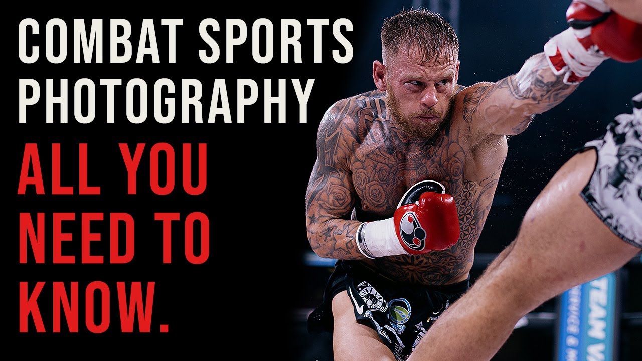 Learn Combat Sports Photography In Less Than 20 Minutes (Settings/Access/Gear and More)