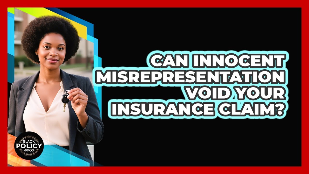Can Innocent Misrepresentation Void Your Insurance Claim? - Black Policy Pros
