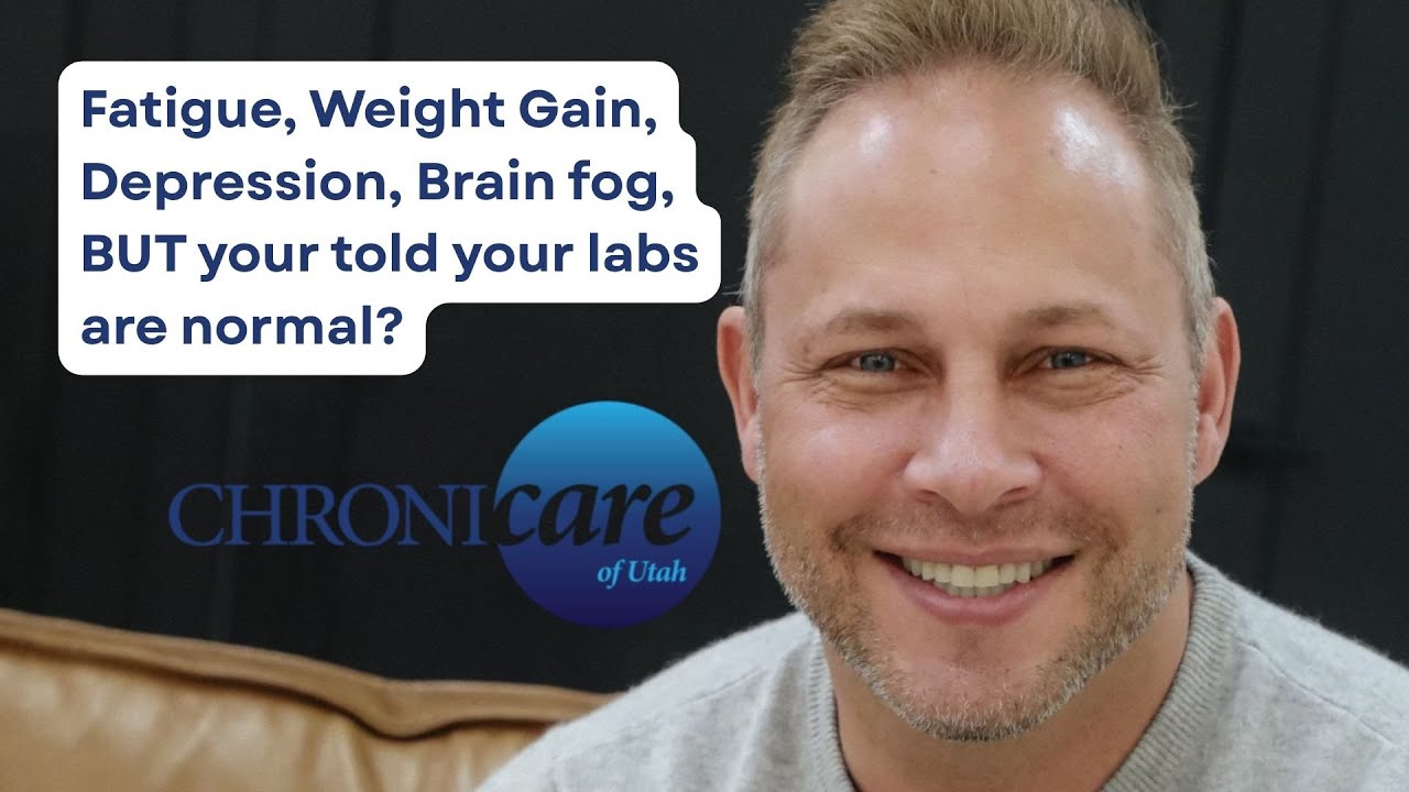 Fatigue, Weight Gain, Depression, Brain fog, BUT your told your labs are normal?