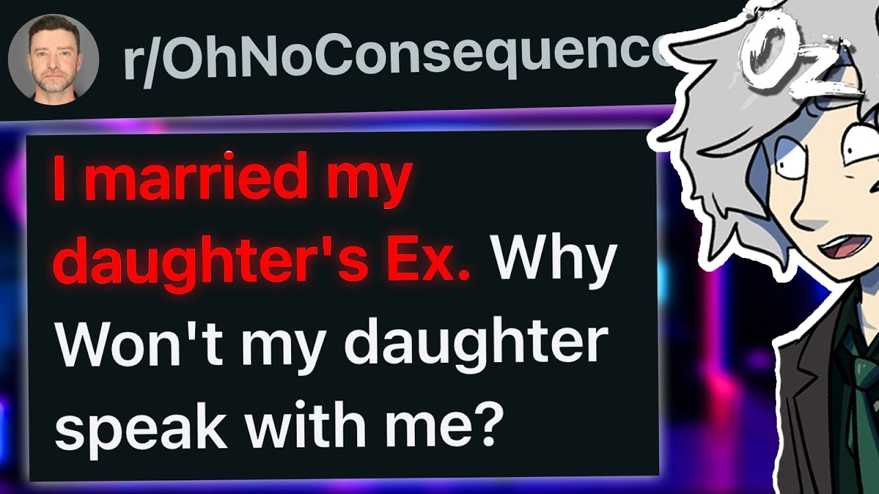r/OhNoConsequences Why is My Daughter Mad I Married Her Ex?