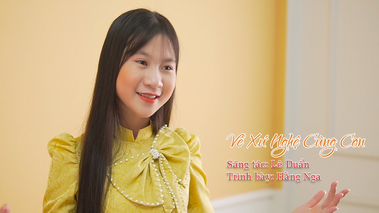 𝐕𝐞̂̀ 𝐱𝐮̛́ 𝐧𝐠𝐡𝐞̣̂ 𝐜𝐮̀𝐧𝐠 𝐜𝐨𝐧 - Hằng Nga