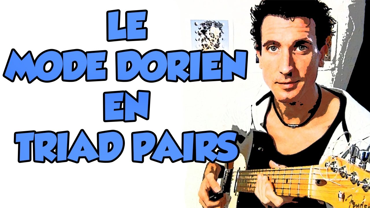 LE MODE DORIEN EN TRIAD PAIRS - LE GUITAR VLOG 149