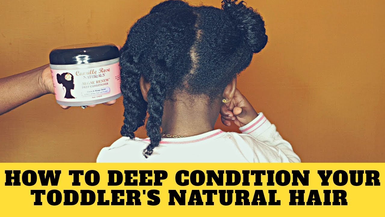 HOW TO DEEP CONDITION TODDLER'S NATURAL HAIR