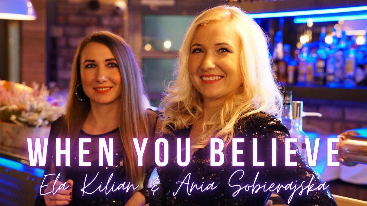 When You Believe | Ela Kilian & Ania Sobierajska (cover)