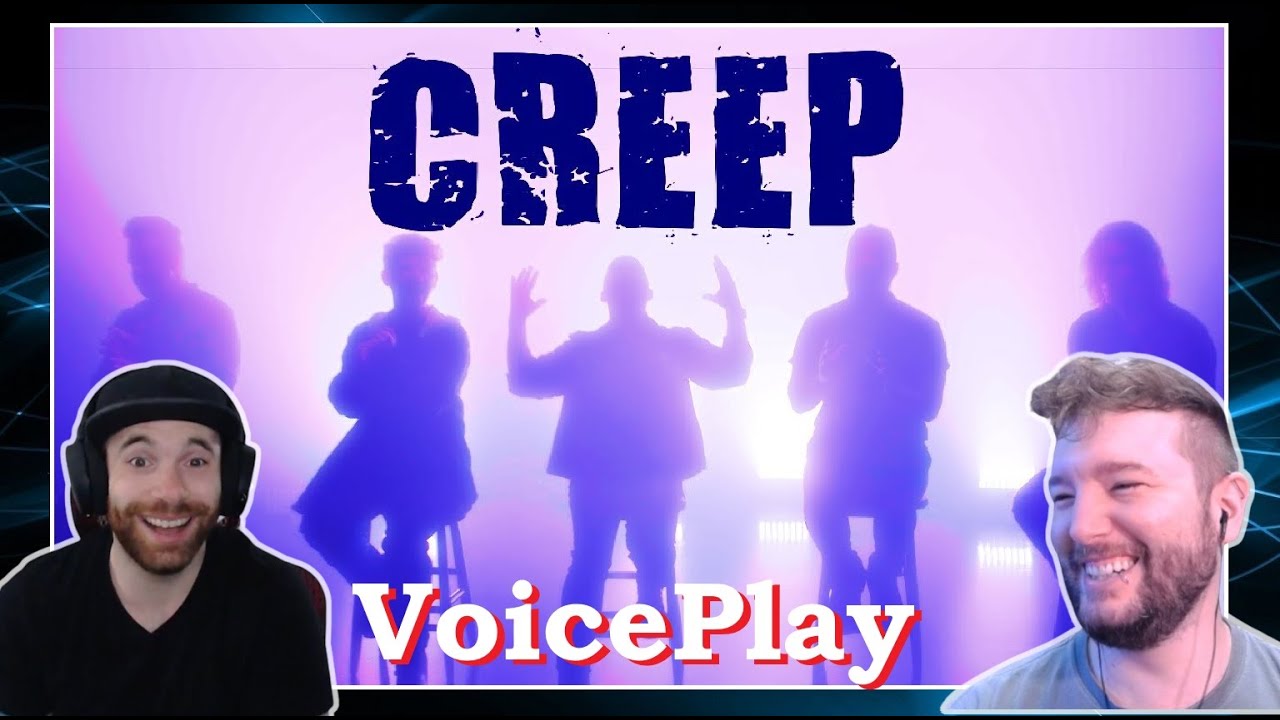 First Time Hearing | VoicePlay | Radiohead's Creep Reaction
