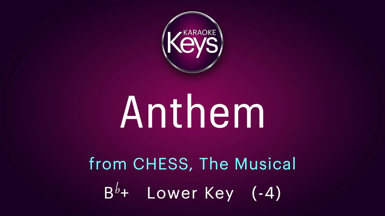 Anthem ... Bb+   Lower Key   (-4) ... from CHESS, the Musical ... Karaoke Piano with Lyrics
