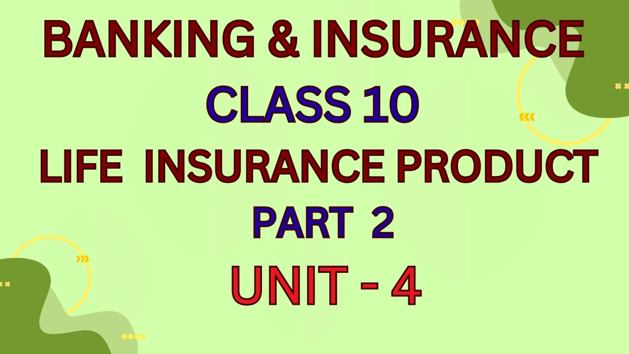 BANKING & INSURANCE I CLASS 10 I UNIT -4 I LIFE INSURANCE PRODUCT I PART 2 #banking #class10