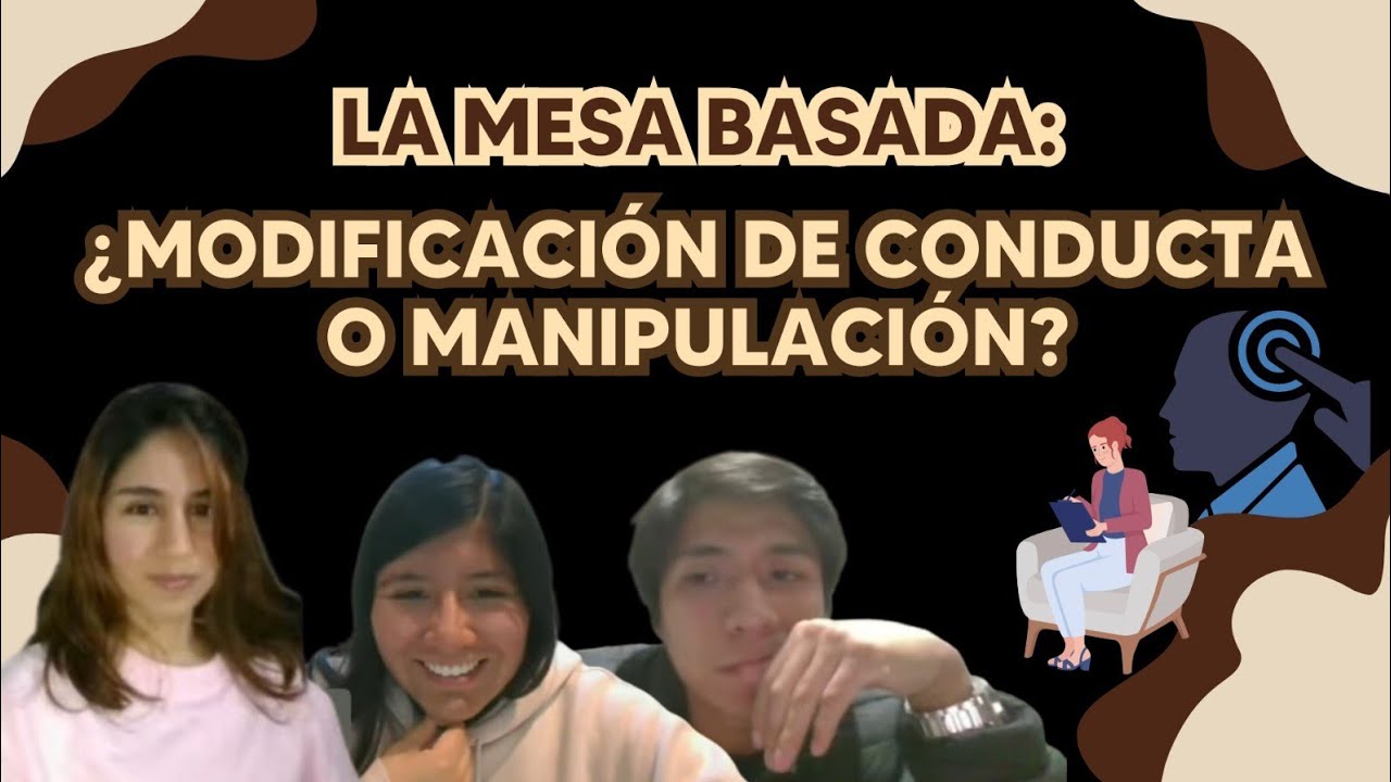 MESA BASADA #8 || ¿Modificación de conducta o manipulación?