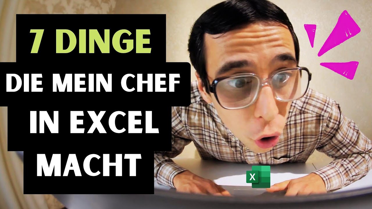 7 Dinge die mein Chef in EXCEL macht ... 🤦‍♂️