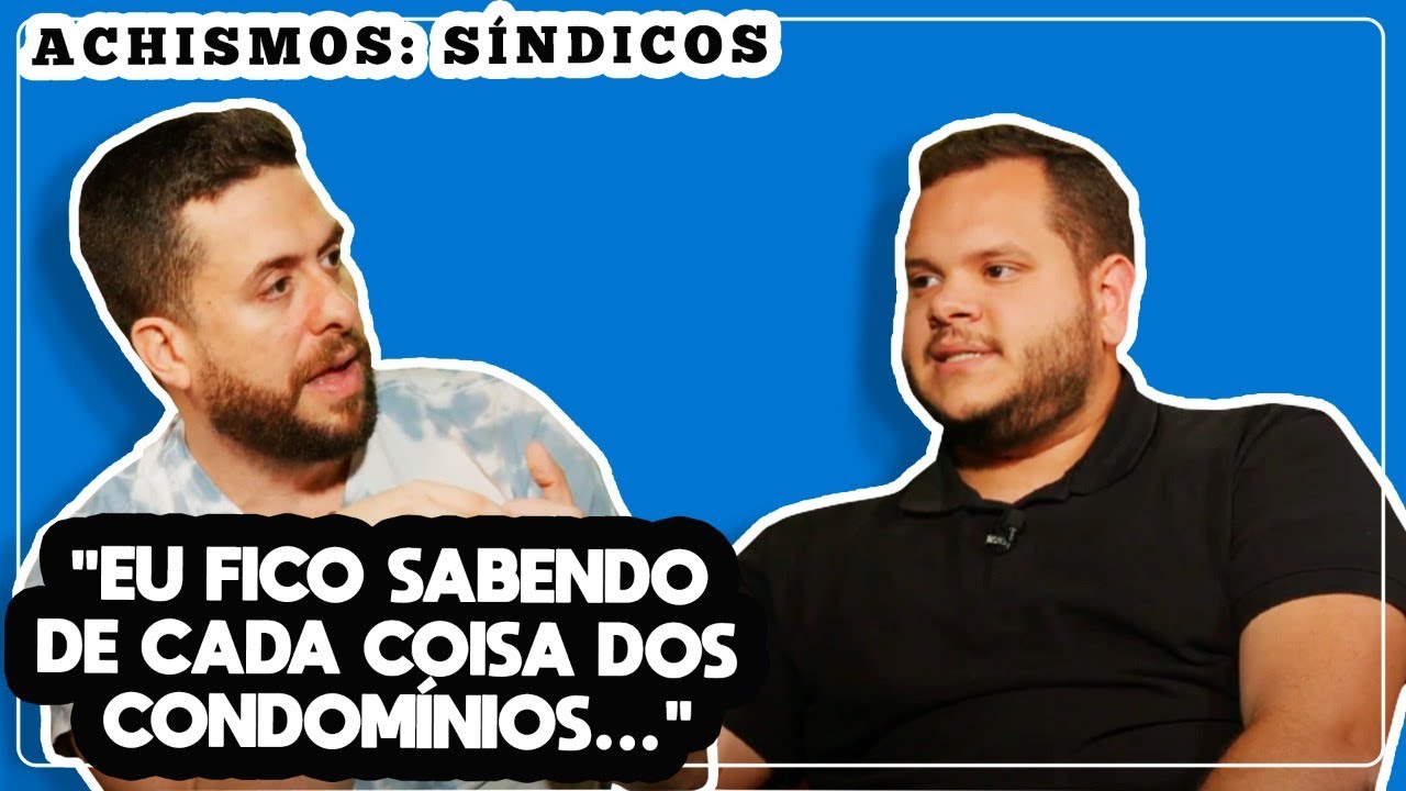 SÍNDICO DE CONDOMÍNIO É O ESTAGIO DO POLITICO - ACHISMOS PODCAST #81