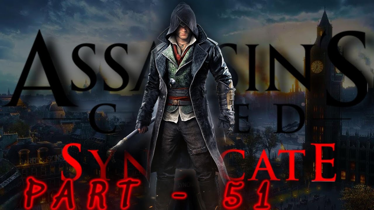 Assassins Creed Syndicate Gameplay/Walkthrough - No Commentary -  Part 51 (1080p 60fps on Ultra)