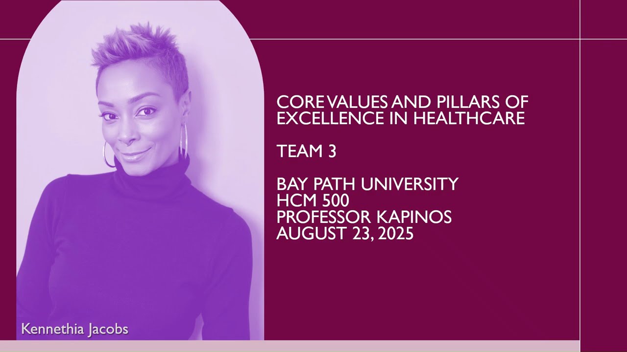 Core Values and Pillars of Excellence in Healthcare. K Jacobs, Bay Path University