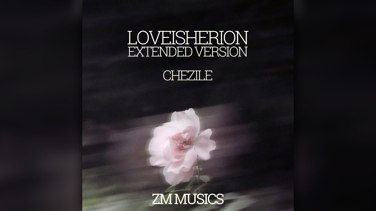 Chezile - Loveisheroin (Extended Version)