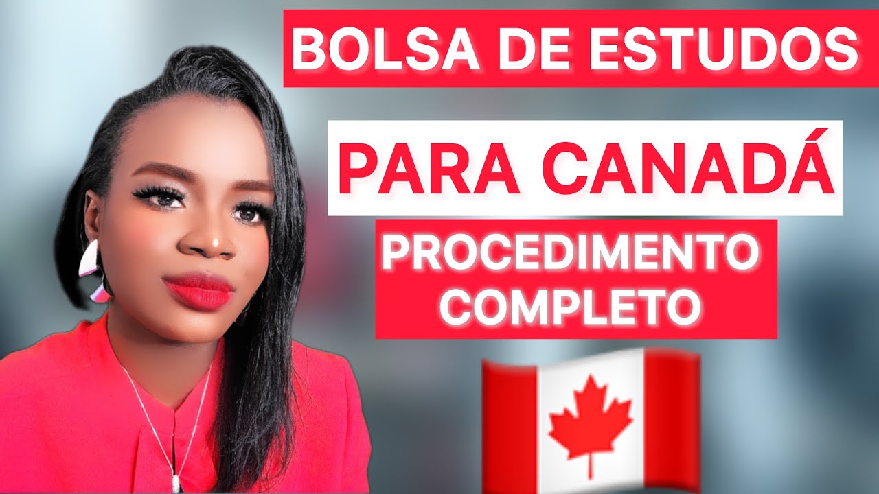 BOLSA DE ESTUDOS PARA O CANAD&Aacute; -  PROCEDIMENTOS DE A a Z.