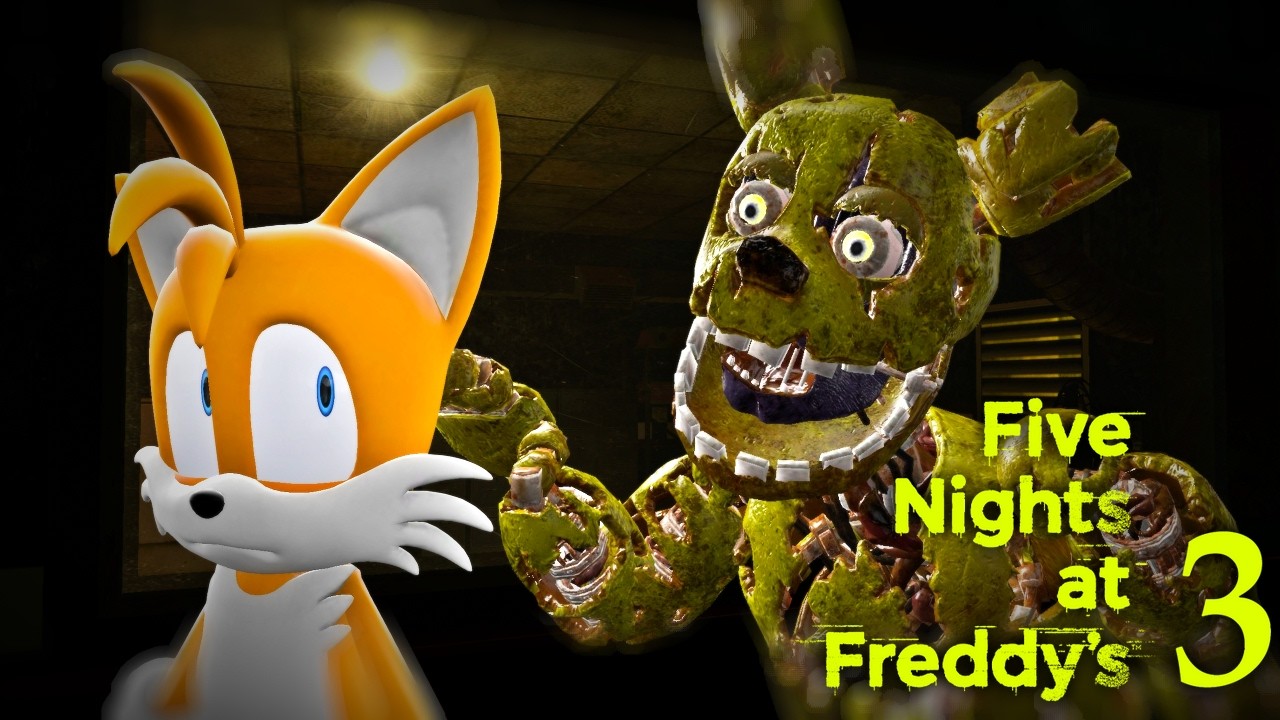 Tails plays - FIVE NIGHTS AT FREDDY'S 3 !!!