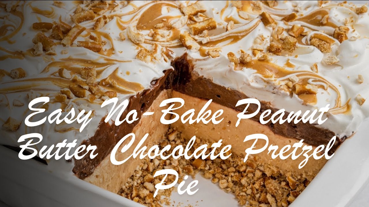 Easy No-Bake Peanut Butter Chocolate Pretzel Pie The Best Sweet & Salty Combo