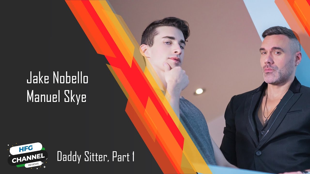 HFG | Daddy Sitter | Part 1 | Jake Nobello, Manuel Skye