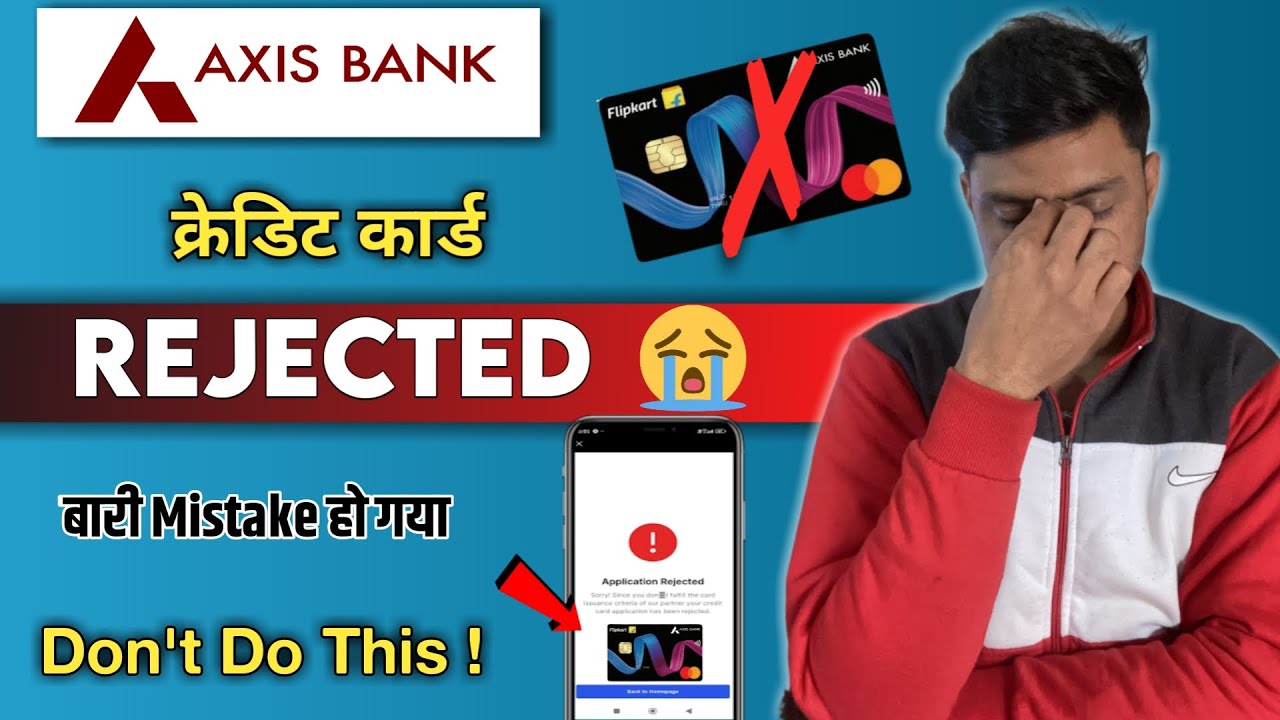 Axis Bank Credit Card Declined | कार्ड क्यूँ Declined हुआ | Don't Do This Mistake  Reject Reason 😲