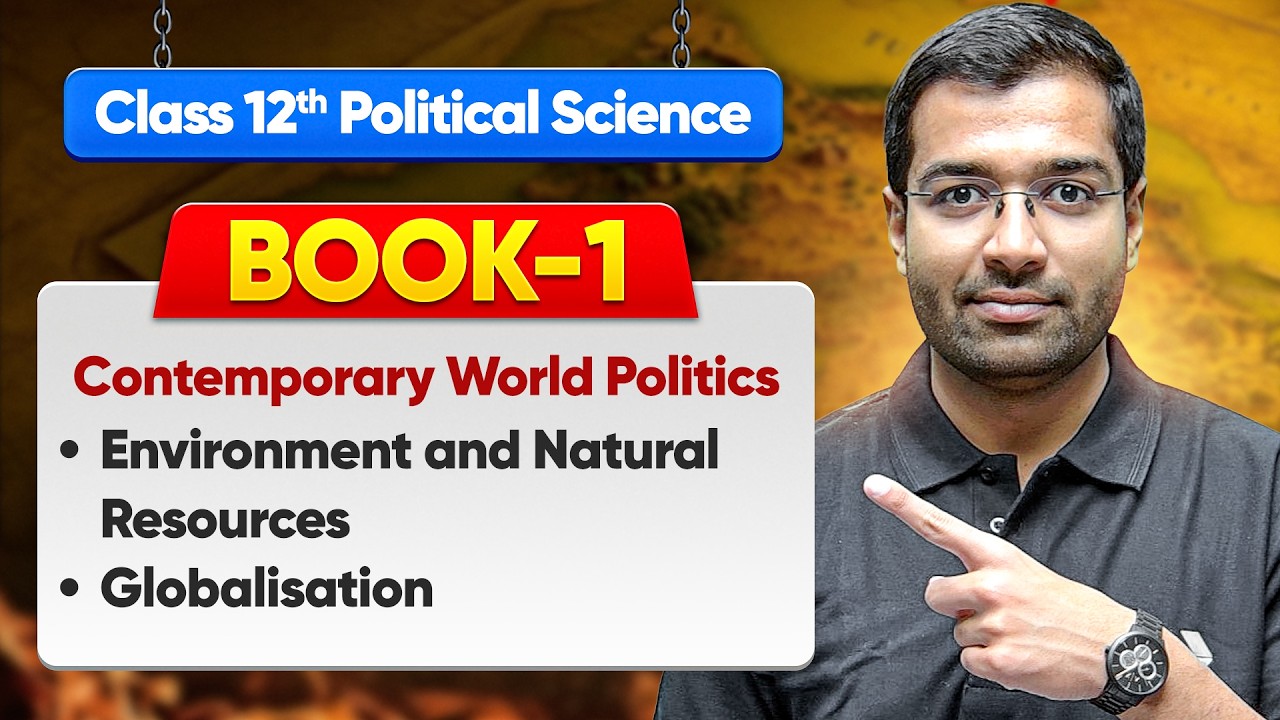 Class 12 Political Science Book 1 - Globalisation & Environment and Natural Resources | CBSE 2026
