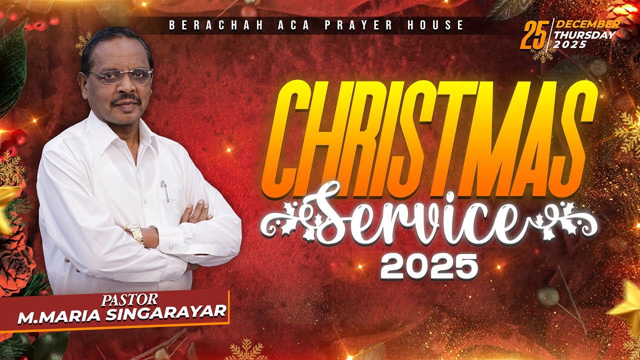 CHRISTMAS SERVICE 2025 || PASTOR M.MARIA SINGARAYAR || BERACHAH ACA