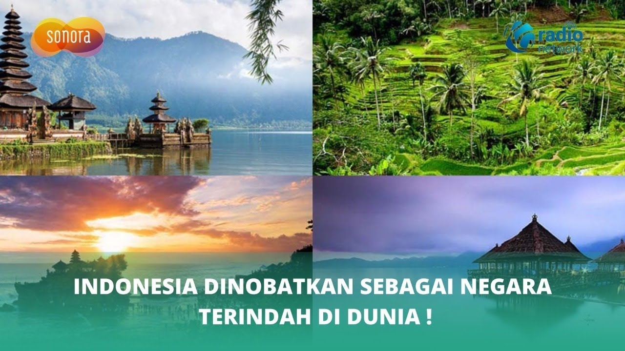 Bikin Kagum, Indonesia Dinobatkan Sebagai Negara Terindah di Dunia | Sonora ID
