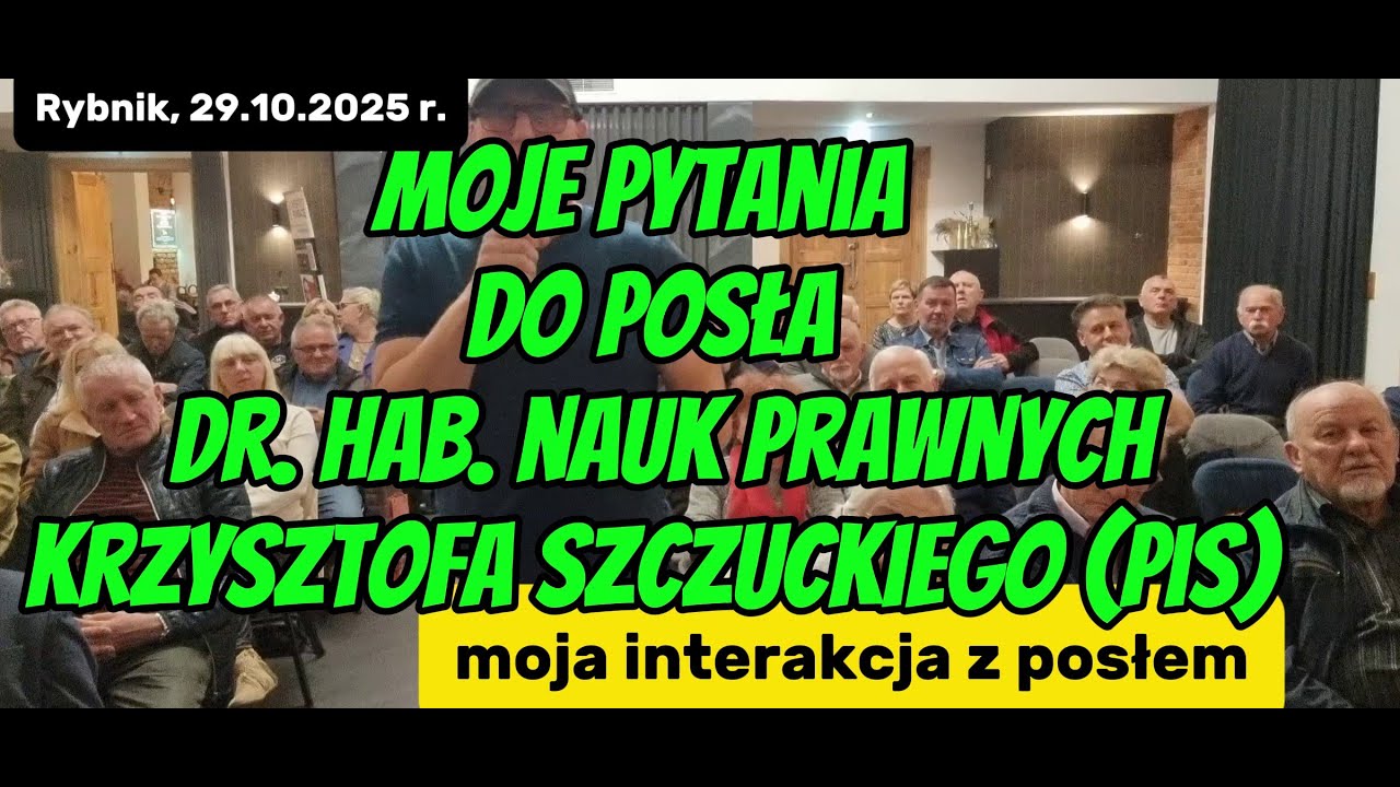 29.10.2025. Rybnik. MOJE PYTANIA oraz interakcja z dr. hab. nauk prawnych Krzysztofem Szczuckim PiS