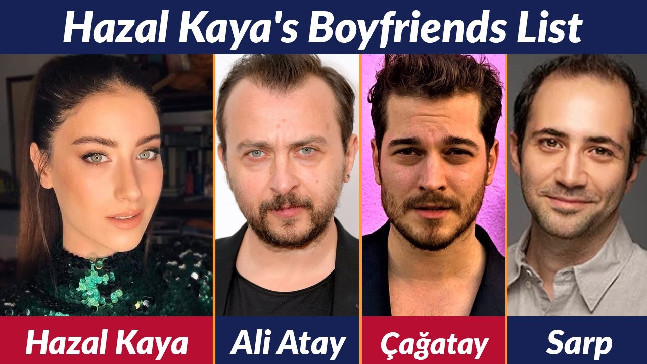 Unveiling Hazal Kaya's Dating History: Who's on Her Boyfriend List?