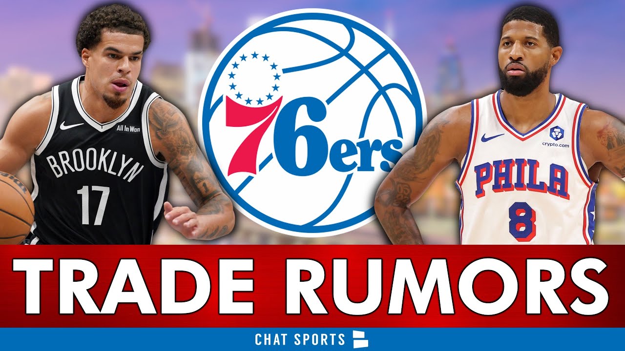 Philadelphia 76ers Trade Rumors On A Michael Porter Jr. Trade | Paul George To Brooklyn Nets?