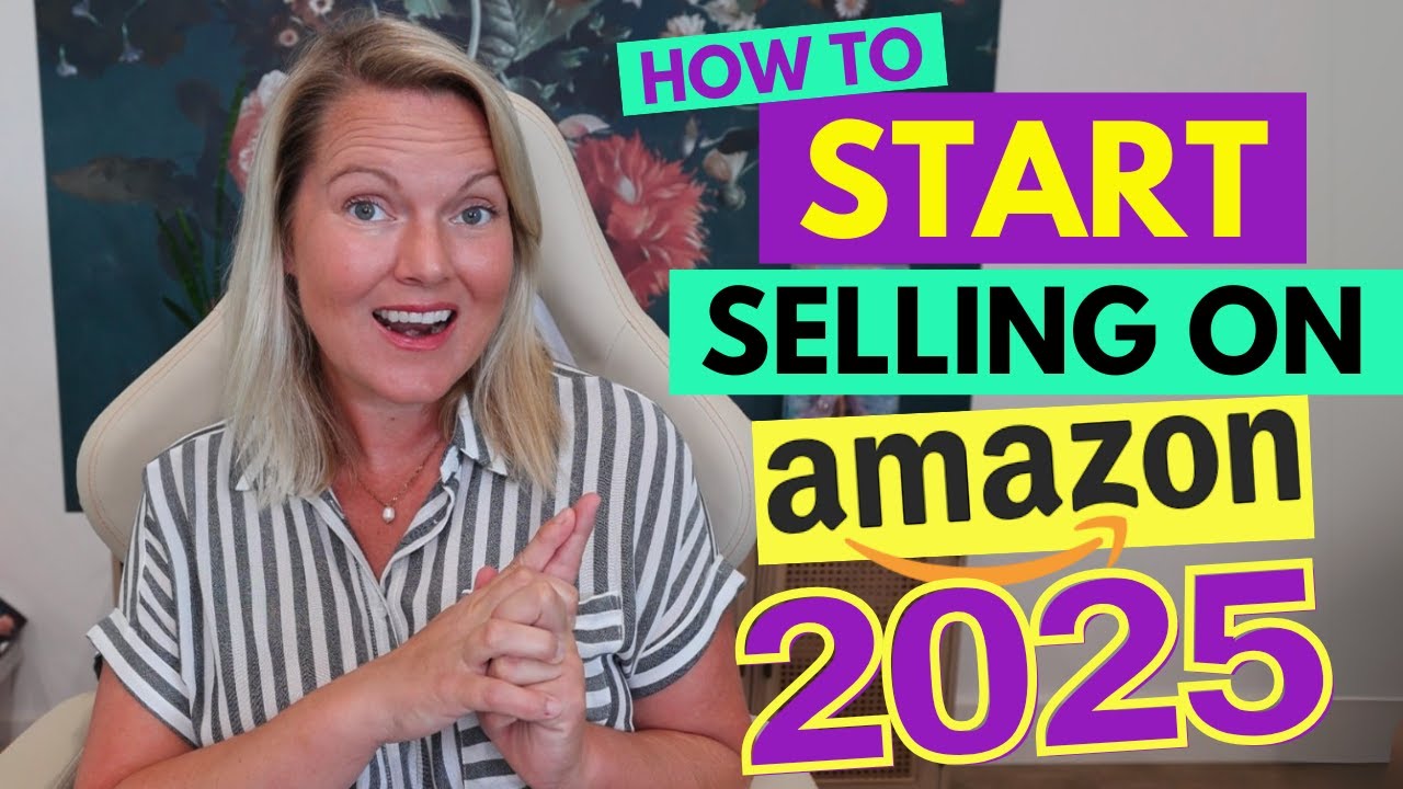 How To Start Selling on Amazon in 2025: What You NEED to Know First PLUS New Seller Initiatives!