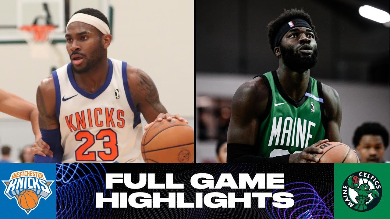 Maine Celtics vs. Westchester Knicks - Game Highlights