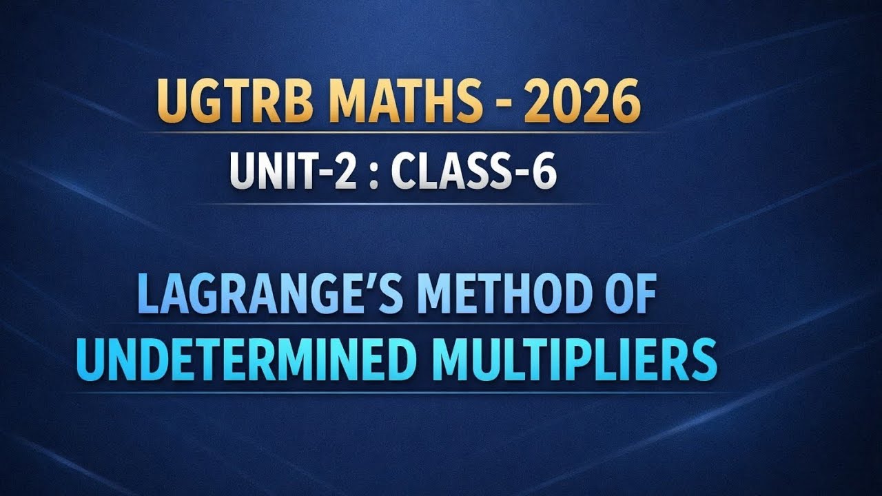 UGTRB MATHS -2026-UNIT-2 CLASS-6 LAGRANGE'S METHOD #ugtrbmaths #ugtrb #tutorflicks 