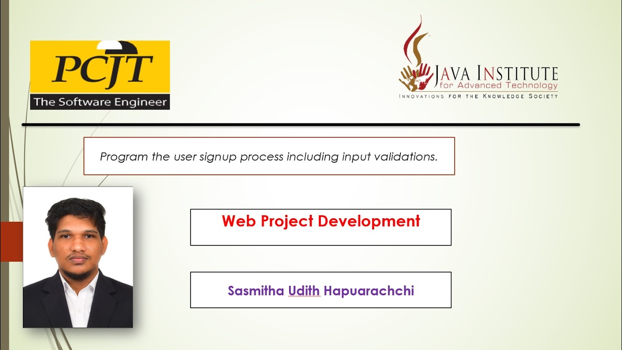Program the user signup process including input validations.