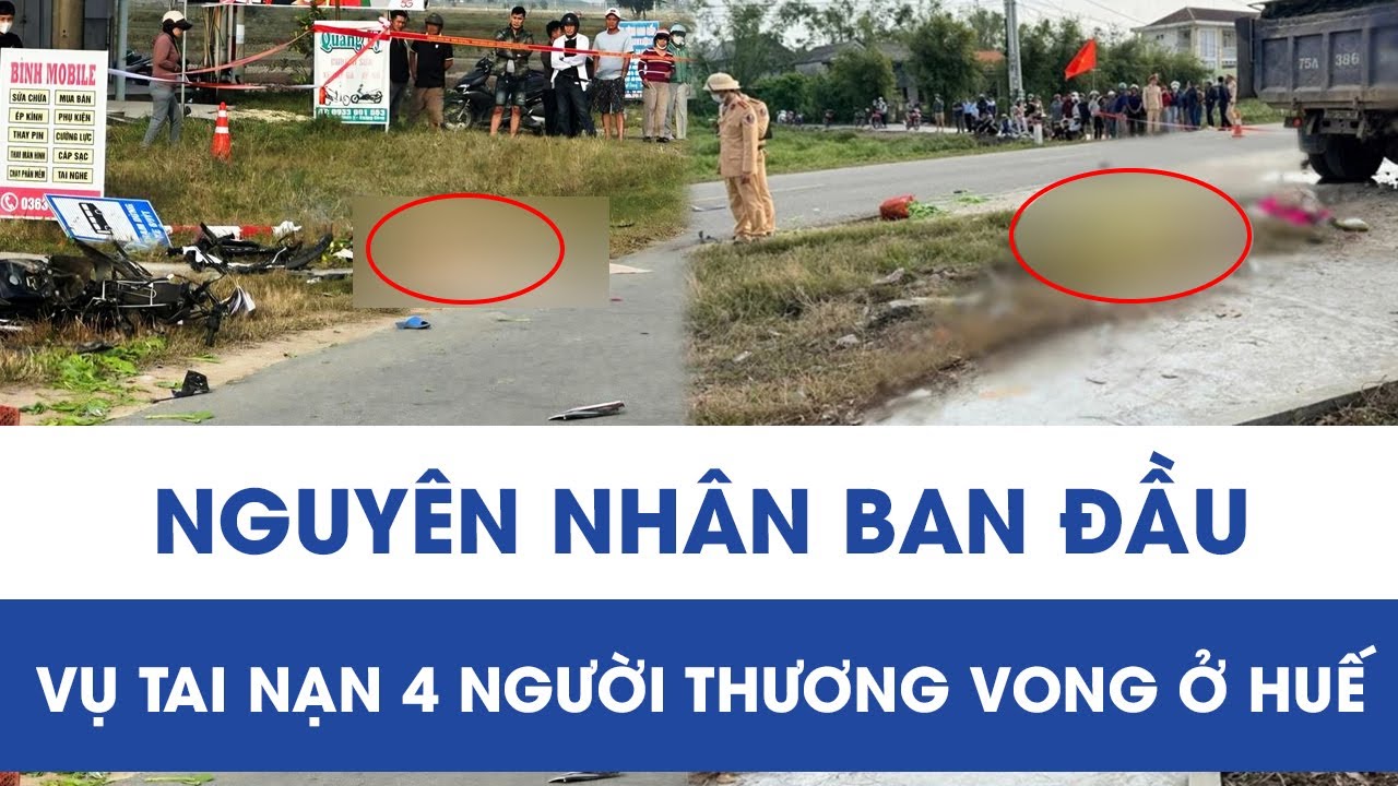 Công bố nguyên nhân ban đầu vụ tai nạn khiến 4 người thương vong ở Huế