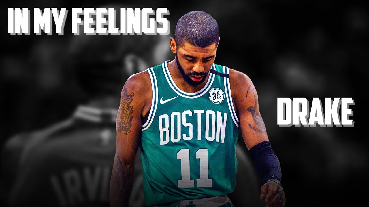 Kyrie Irving Mix-“In My Feelings”- (ft Drake) 2018 HD