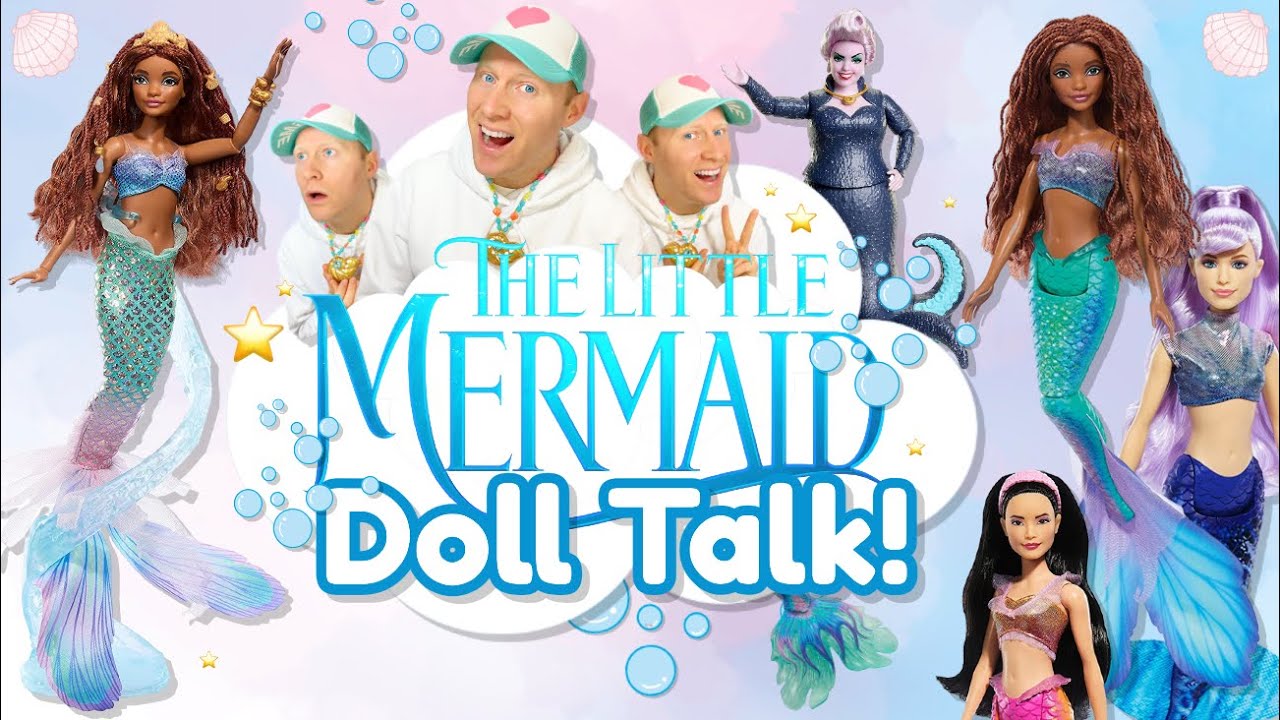 Doll Talk! 💙 The Little Mermaid 2023 Live Action Dolls! (Mattel & Disney)