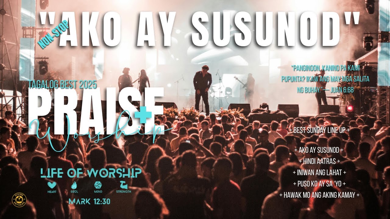 Ako Ay Susunod - Best Tagalog Praise and Worship | Church 2025 | Daily Devotion | Sunday Line-Up.