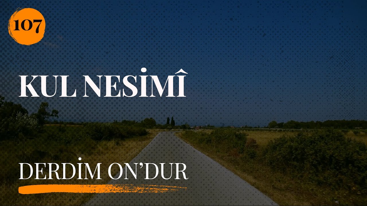 Kul Nesimî'den; Derdim Ondur Çün Dokuz Diyemem Ağyara Men