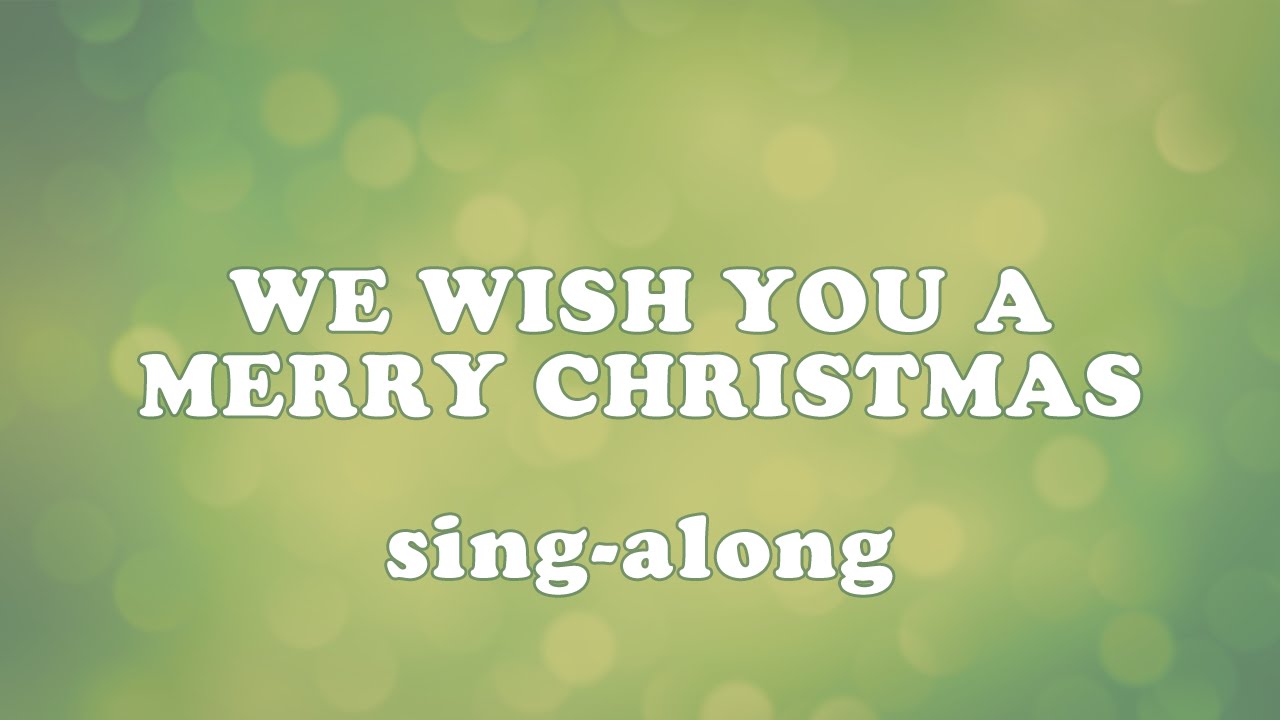 We wish you a Merry Christmas (sing-a-long)